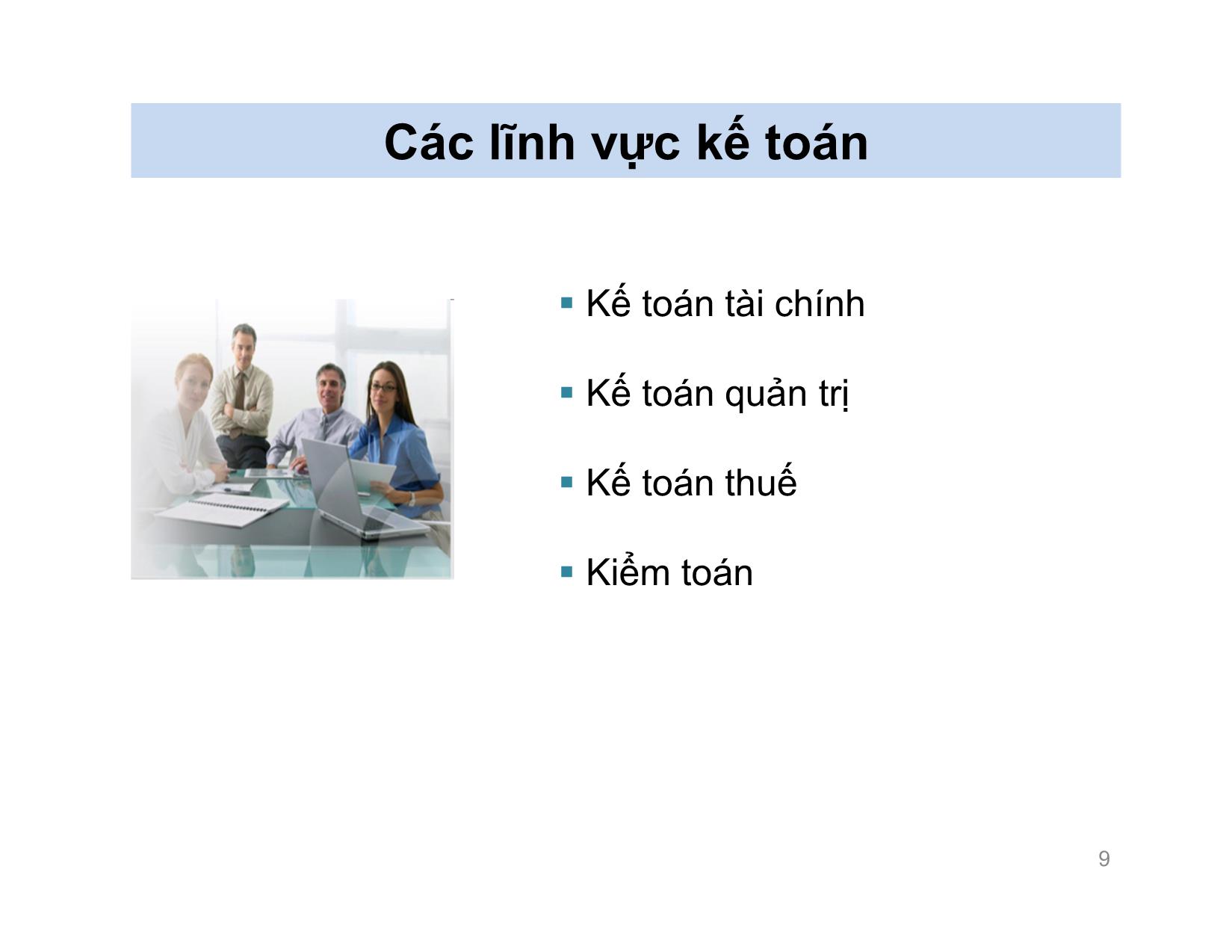 Bài giảng Nguyên lý kế toán - Chương 1: Tổng quan về kế toán - Nguyễn Hoàng Phi Nam trang 9