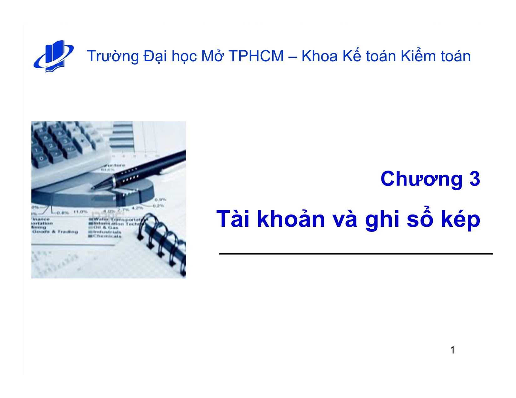 Bài giảng Nguyên lý kế toán - Chương 3: Tài khoản và ghi sổ kép - Nguyễn Hoàng Phi Nam trang 1