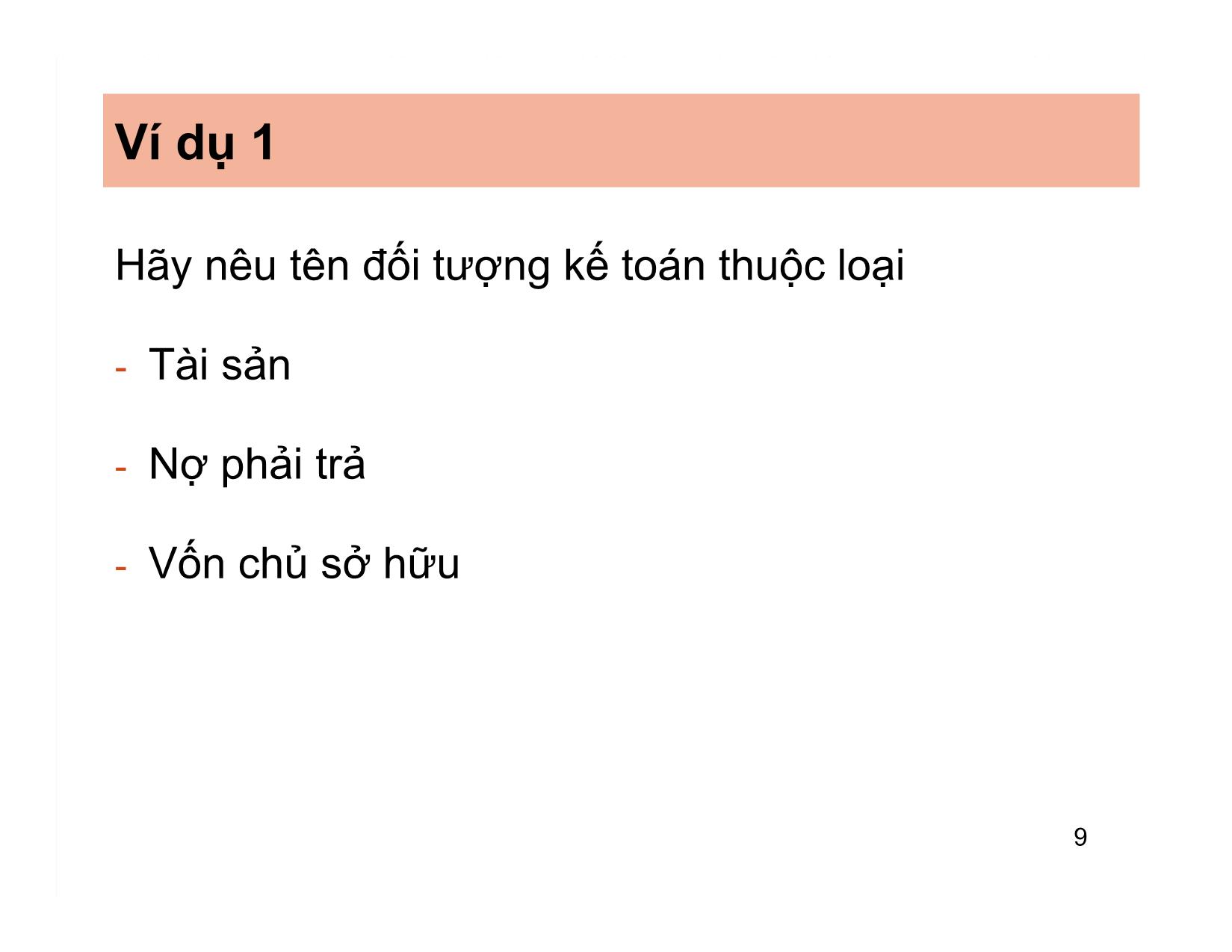 Bài giảng Nguyên lý kế toán - Chương 3: Tài khoản và ghi sổ kép - Nguyễn Hoàng Phi Nam trang 9