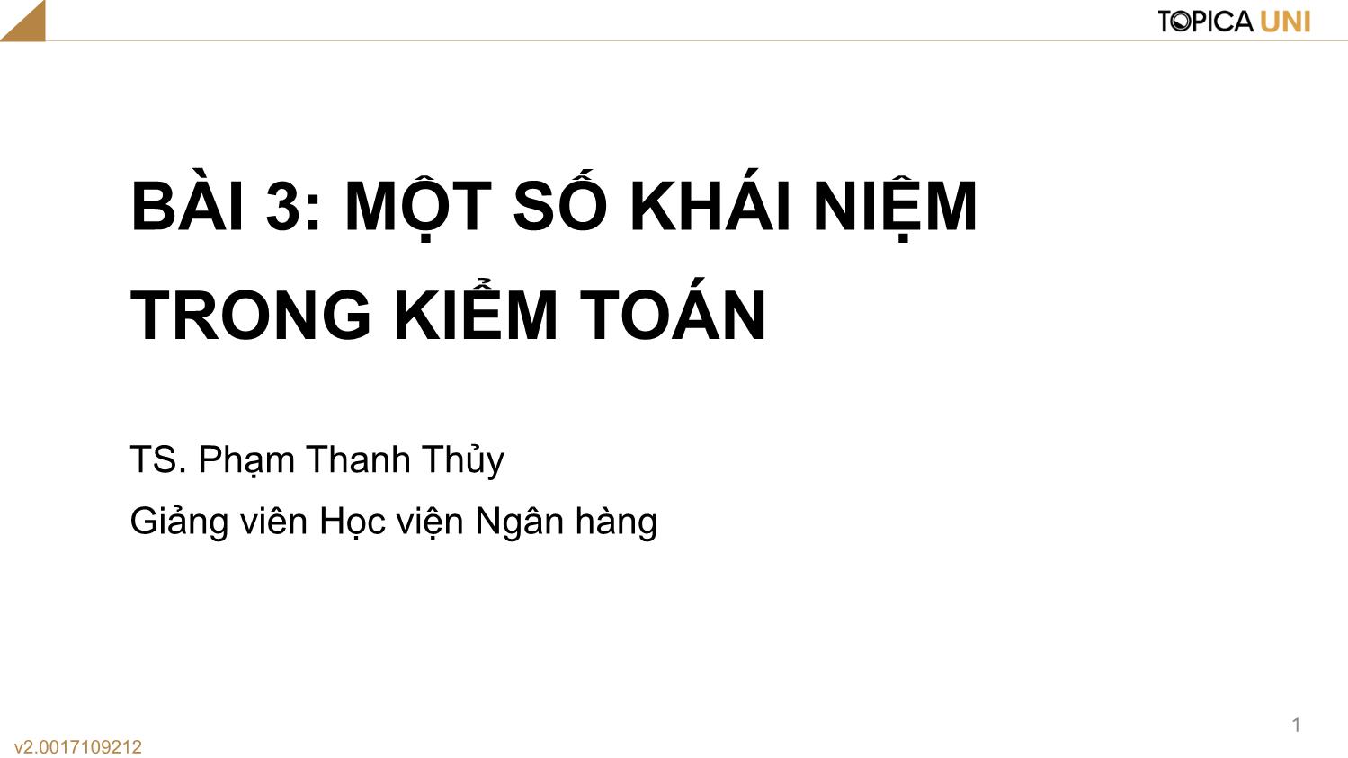 Bài giảng Lý thuyết kiểm toán - Bài 3: Một số khái niệm trong kiểm toán - Phạm Thanh Thủy trang 1