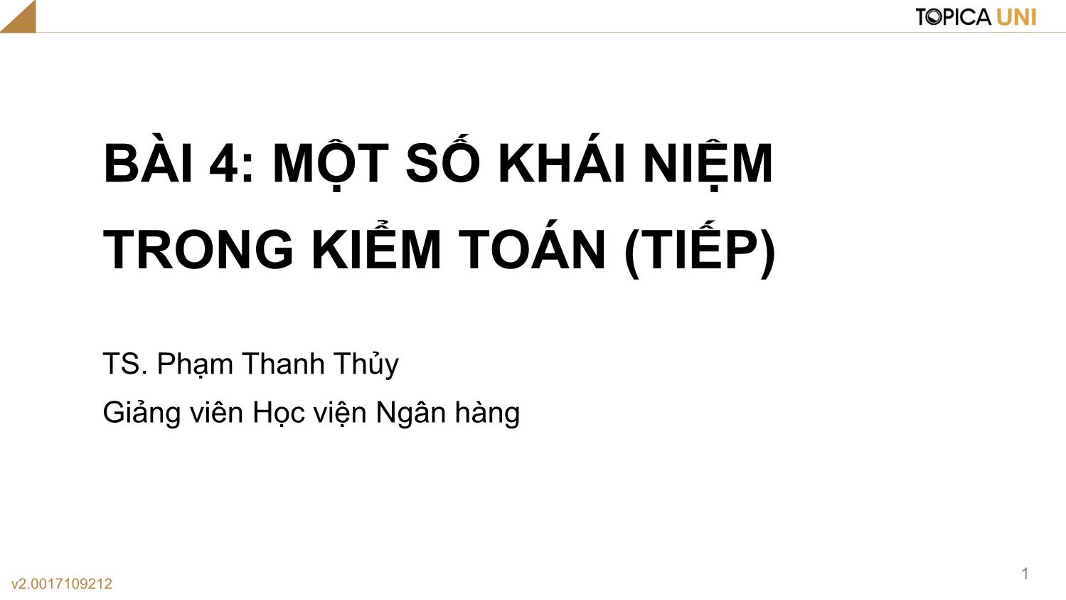 Bài giảng Lý thuyết kiểm toán - Bài 4: Một số khái niệm trong kiểm toán (Tiếp) - Phạm Thanh Thủy trang 1