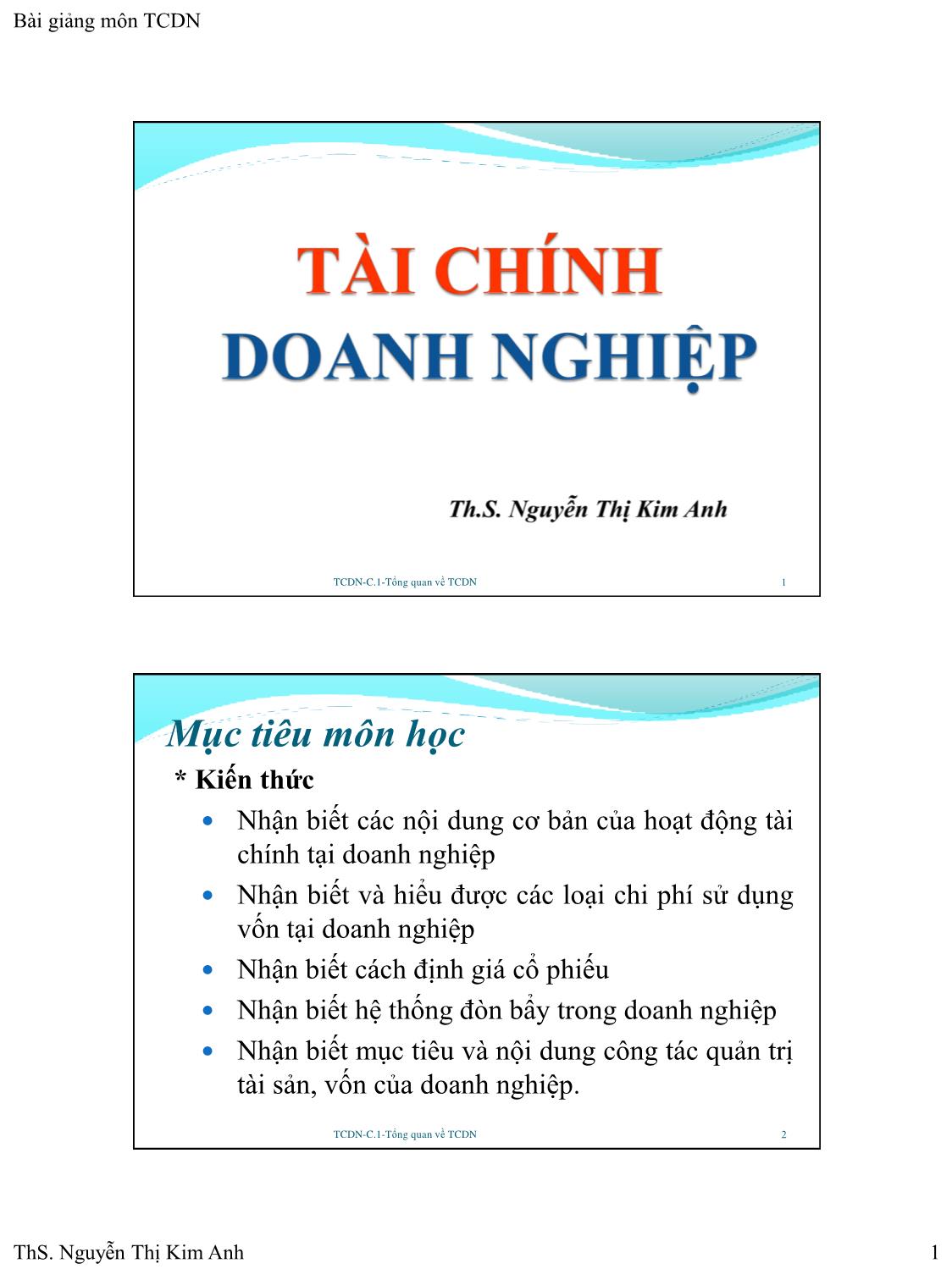 Bài giảng Tài chính doanh nghiệp - Chương 1: Tổng quan về tài chính doanh nghiệp - Nguyễn Thị Kim Anh trang 1
