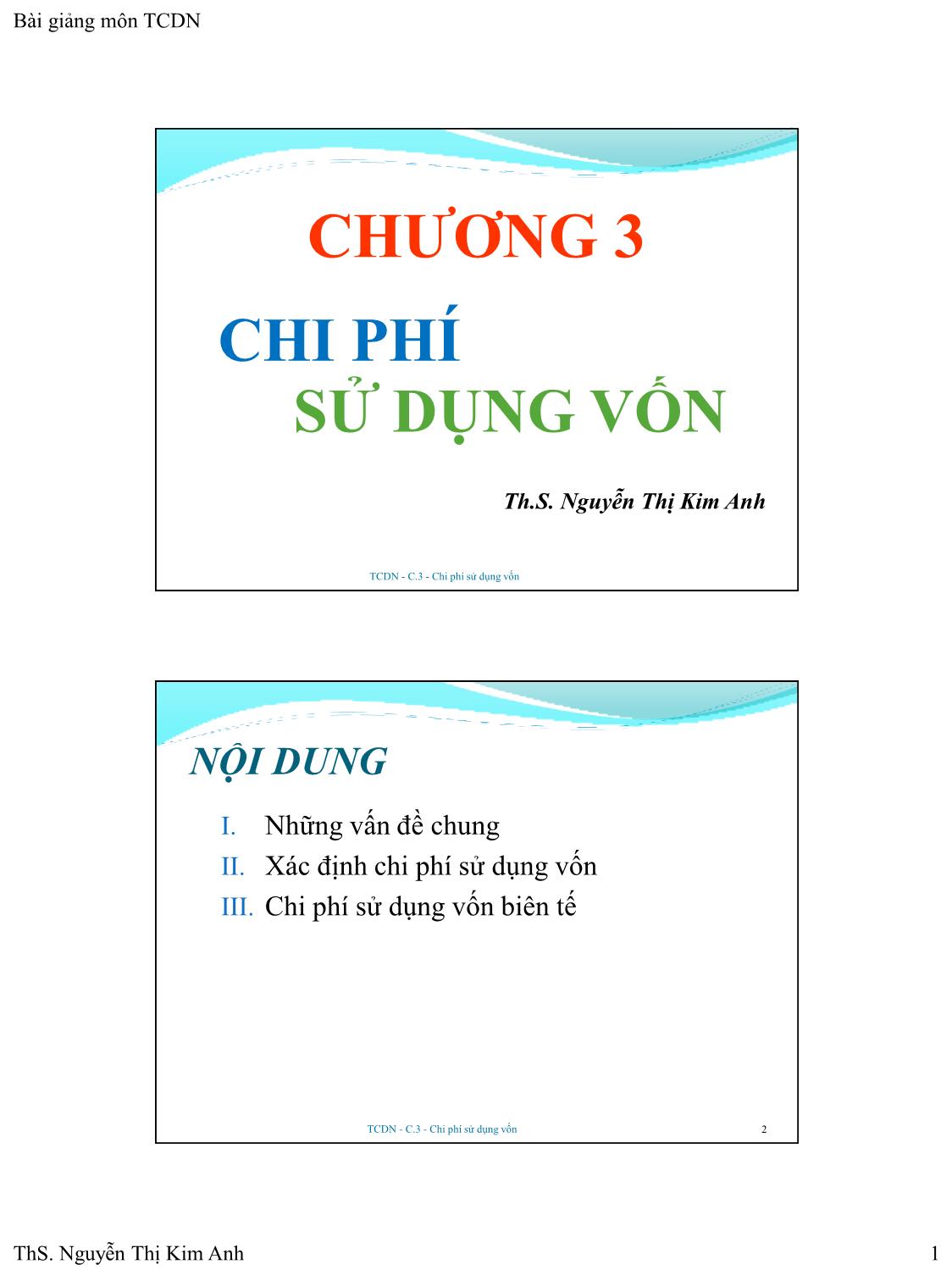 Bài giảng Tài chính doanh nghiệp - Chương 3: Chi phí sử dụng vốn - Nguyễn Thị Kim Anh trang 1
