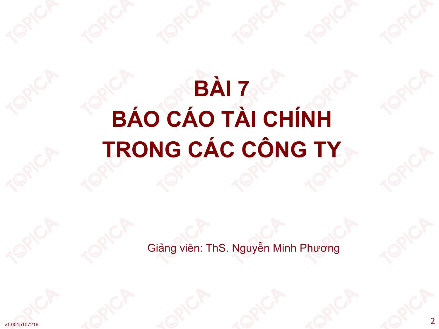 Bài giảng Kế toán công ty - Bài 7: Báo cáo tài chính trong các công ty - Nguyễn Minh Phương trang 2