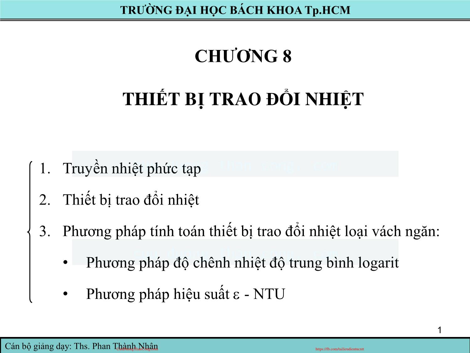 Bài giảng Truyền nhiệt - Chương 8: Thiết bị trao đổi nhiệt - Phan Thành Nhân trang 1