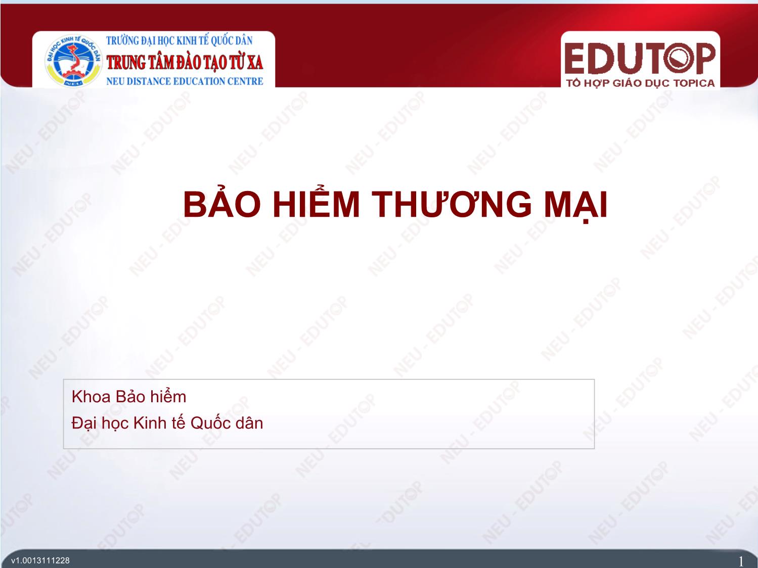 Bài giảng Bảo hiểm thương mại - Bài 1: Tổng quan về bảo hiểm thương mại - Nguyễn Thị Lệ Huyền trang 1