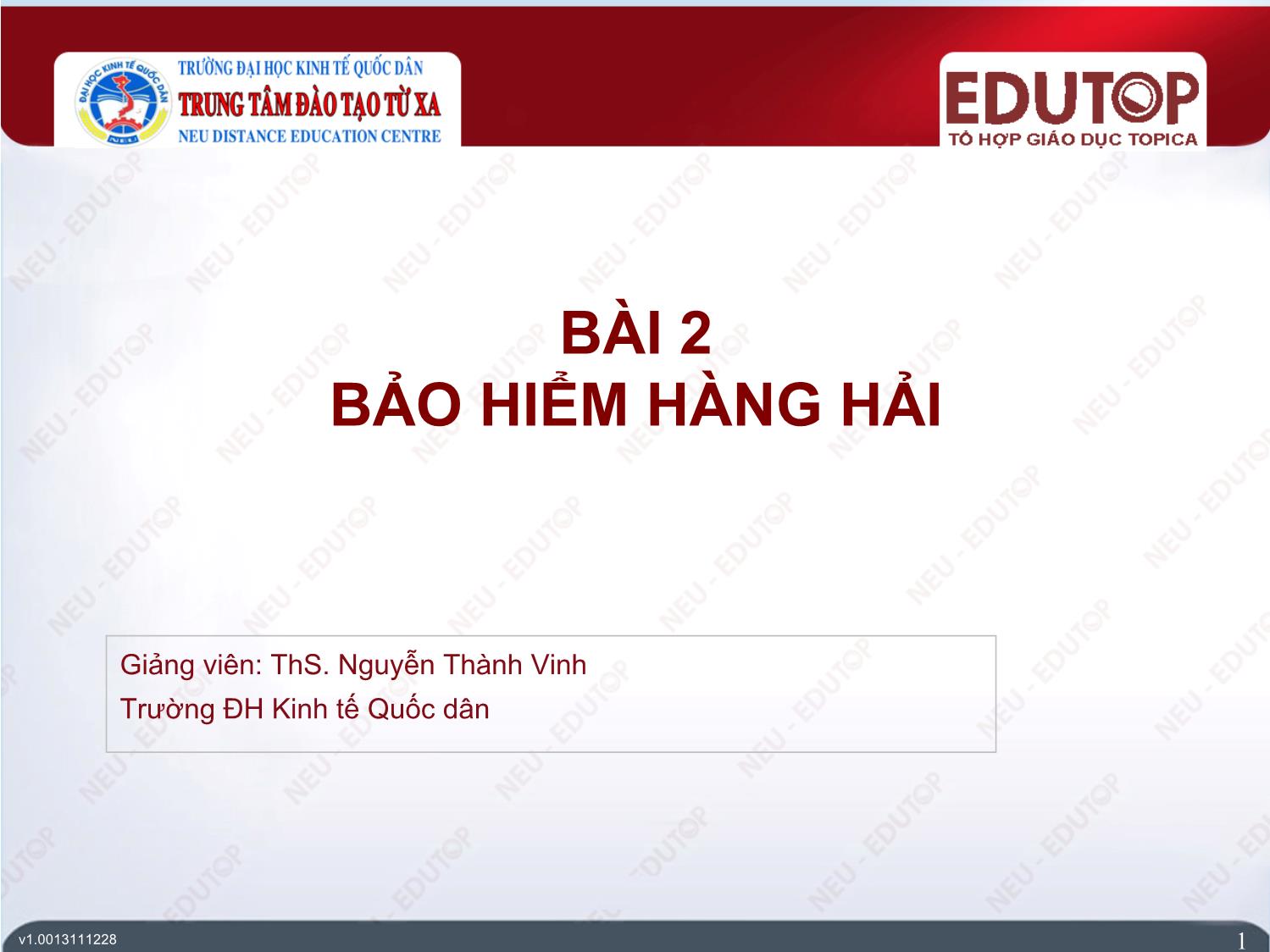 Bài giảng Bảo hiểm thương mại - Bài 2, Phần 1: Bảo hiểm hàng hải - Nguyễn Thị Lệ Huyền trang 1