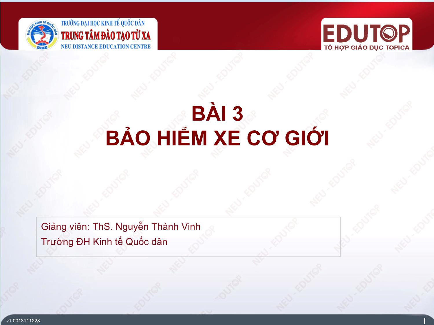 Bài giảng Bảo hiểm thương mại - Bài 3, Phần 1: Bảo hiểm xe cơ giới - Nguyễn Thị Lệ Huyền trang 1