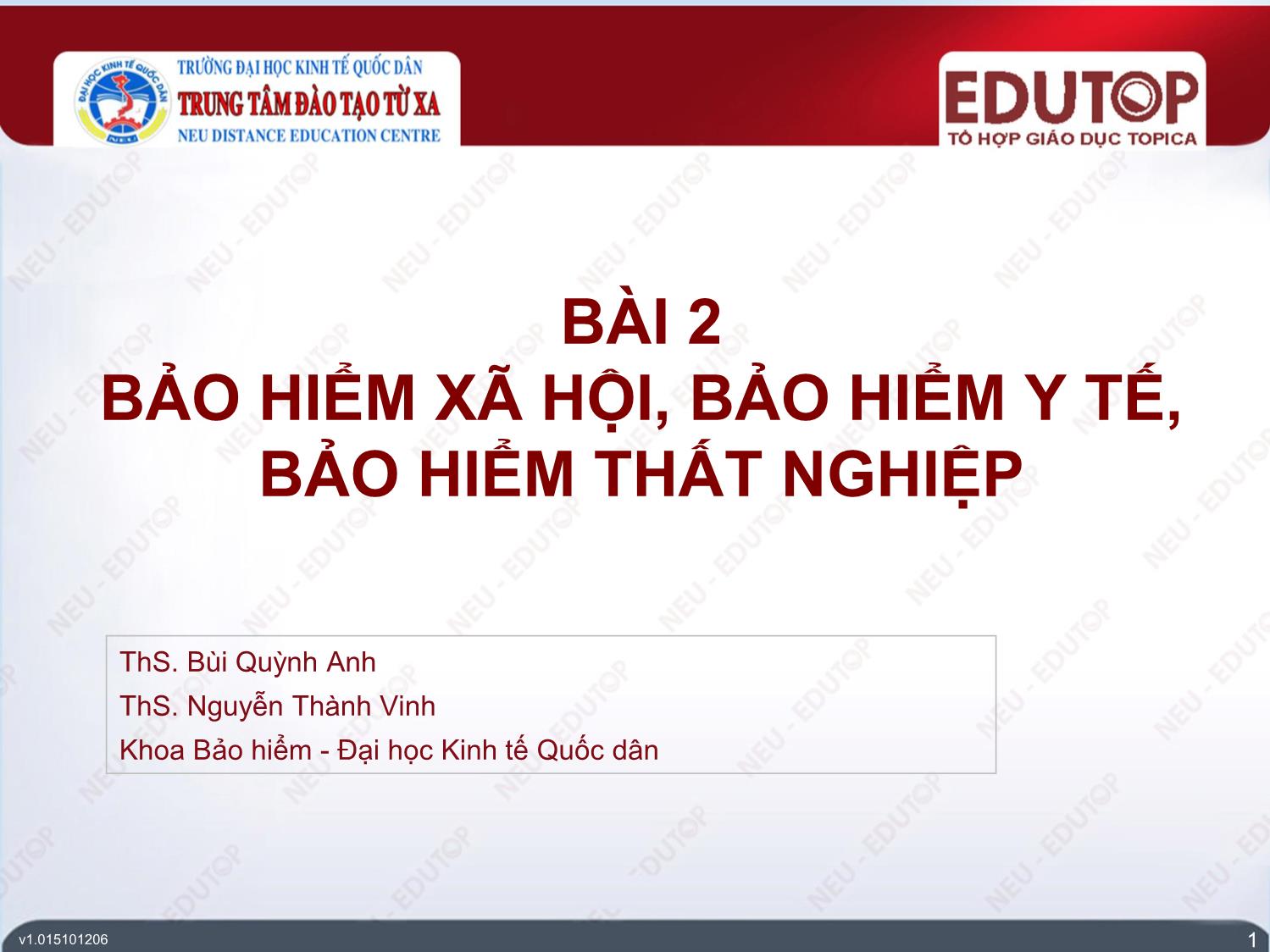 Bài giảng Quản trị kinh doanh bảo hiểm - Bài 2: Bảo hiểm xã hội, bảo hiểm y tế, bảo hiểm thất nghiệp - Bùi Quỳnh Anh trang 1