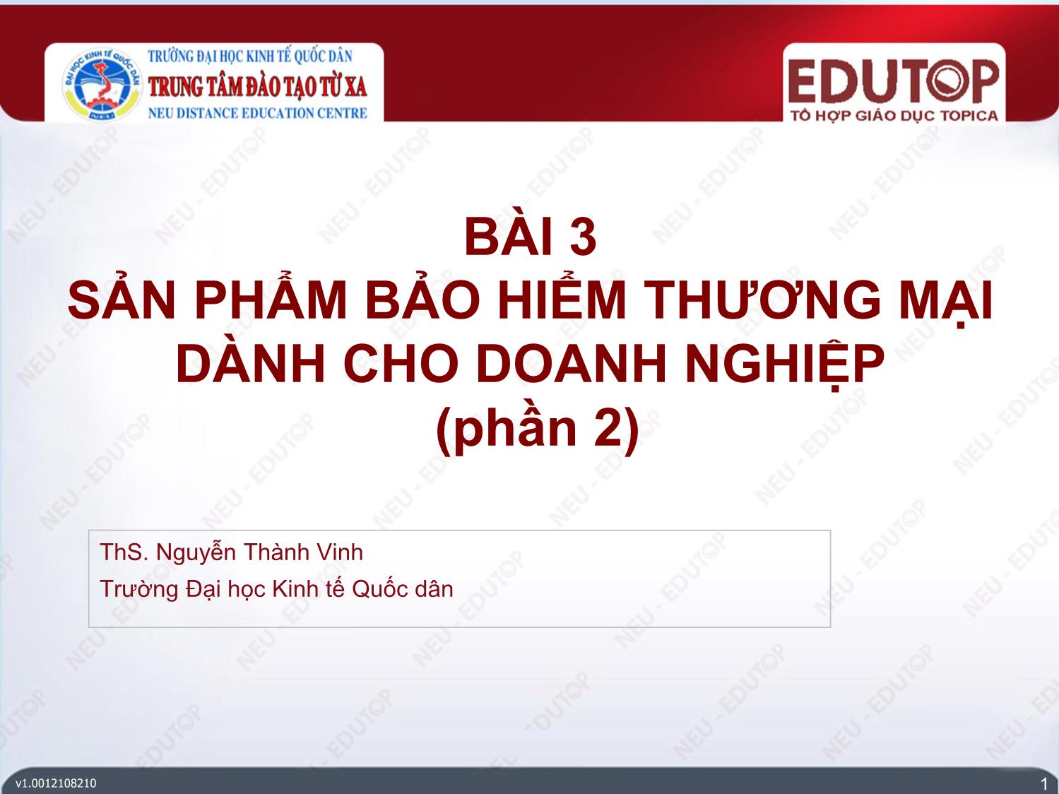 Bài giảng Quản trị kinh doanh bảo hiểm - Bài 3, Phần 2: Sản phẩm bảo hiểm thương mại dành cho doanh nghiệp - Bùi Quỳnh Anh trang 1