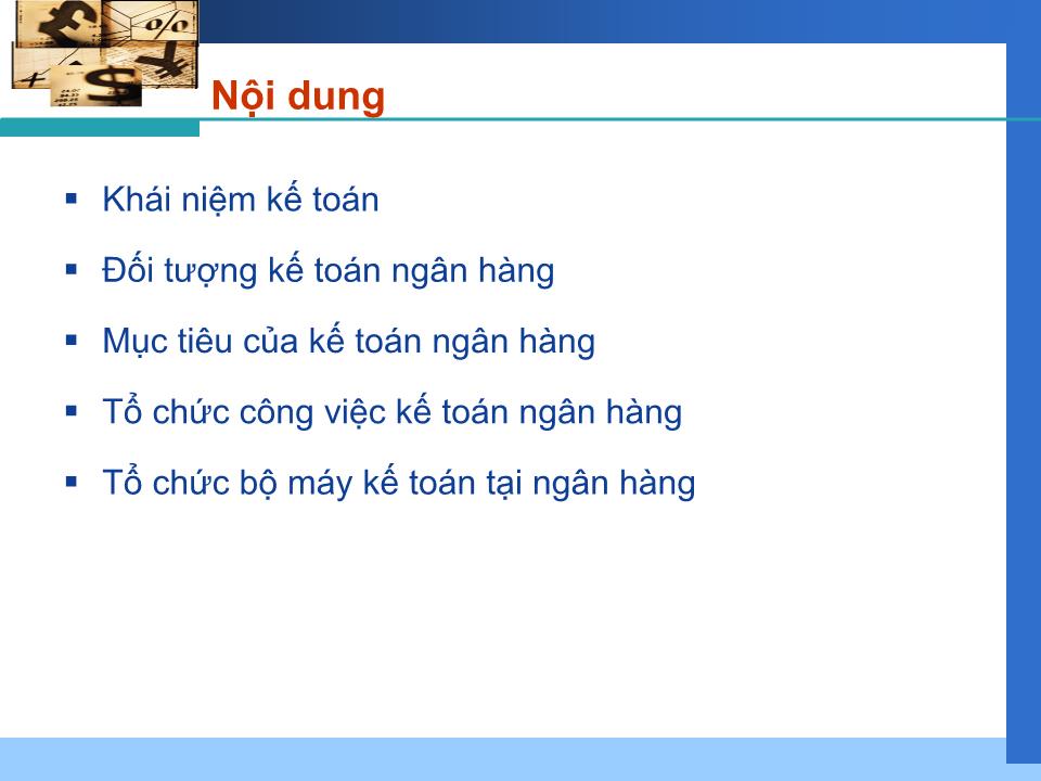 Bài giảng Kế toán ngân hàng - Chương I: Tổng quan kế toán ngân hàng trang 4