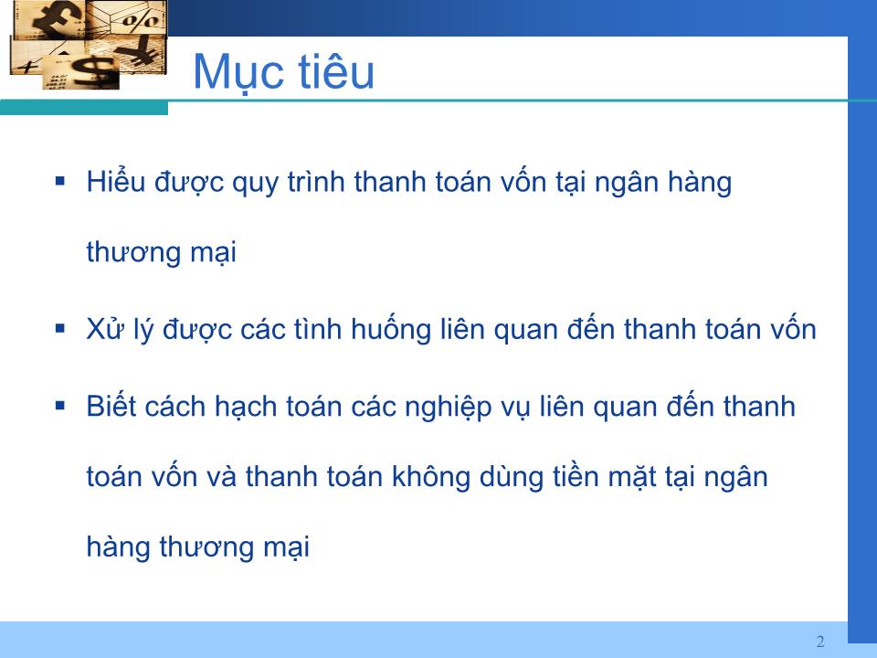 Bài giảng Kế toán ngân hàng - Chương 6: Kế toán nghiệp vụ thanh toán vốn tại ngân hàng thương mại trang 2