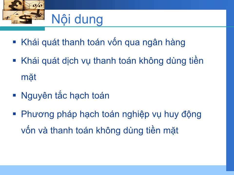 Bài giảng Kế toán ngân hàng - Chương 6: Kế toán nghiệp vụ thanh toán vốn tại ngân hàng thương mại trang 3