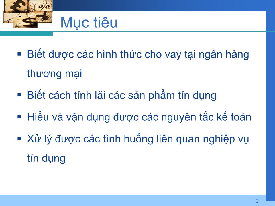 Bài giảng Nghiệp vụ ngân hàng thương mại - Chương 3: Kế toán nghiệp vụ tín dụng và chiết khấu giấy tờ có giá trang 2