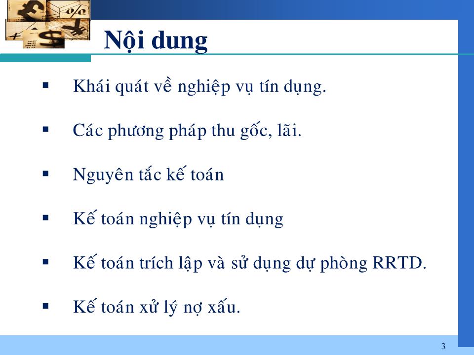 Bài giảng Nghiệp vụ ngân hàng thương mại - Chương 3: Kế toán nghiệp vụ tín dụng và chiết khấu giấy tờ có giá trang 3