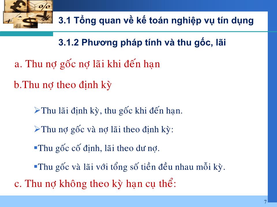 Bài giảng Nghiệp vụ ngân hàng thương mại - Chương 3: Kế toán nghiệp vụ tín dụng và chiết khấu giấy tờ có giá trang 7