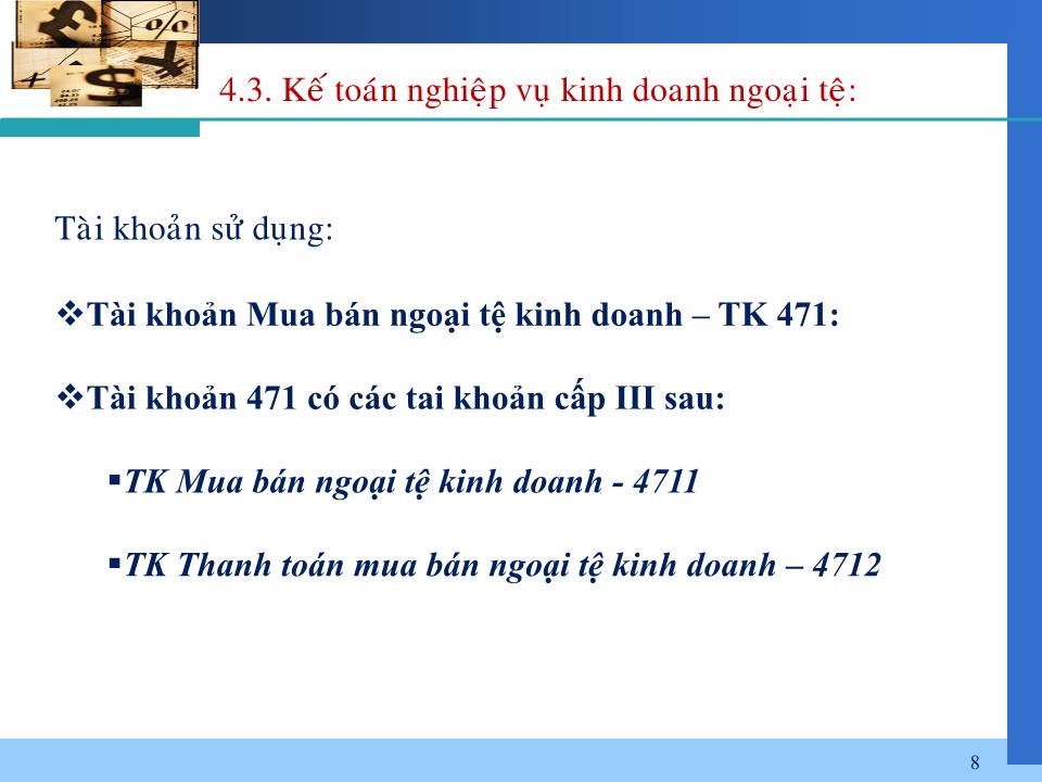 Bài giảng Nghiệp vụ ngân hàng thương mại - Chương 4: Kế toán kinh doanh ngoại tệ và thanh toán quốc tế trang 8