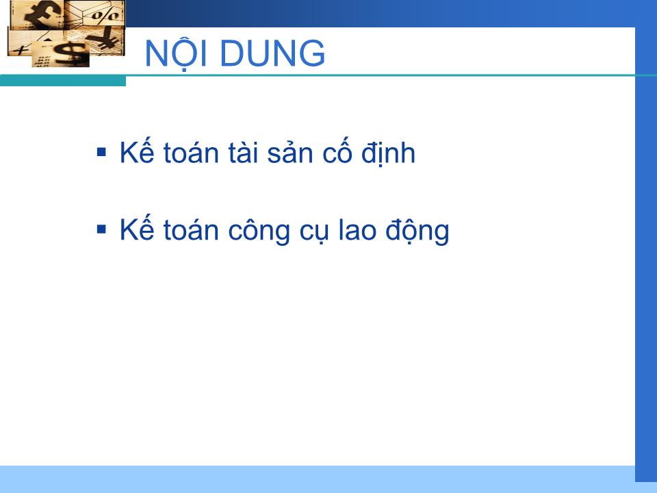 Bài giảng Nghiệp vụ ngân hàng thương mại - Chương 5: Kế toán tài sản cố định – Công cụ dụng cụ trang 3