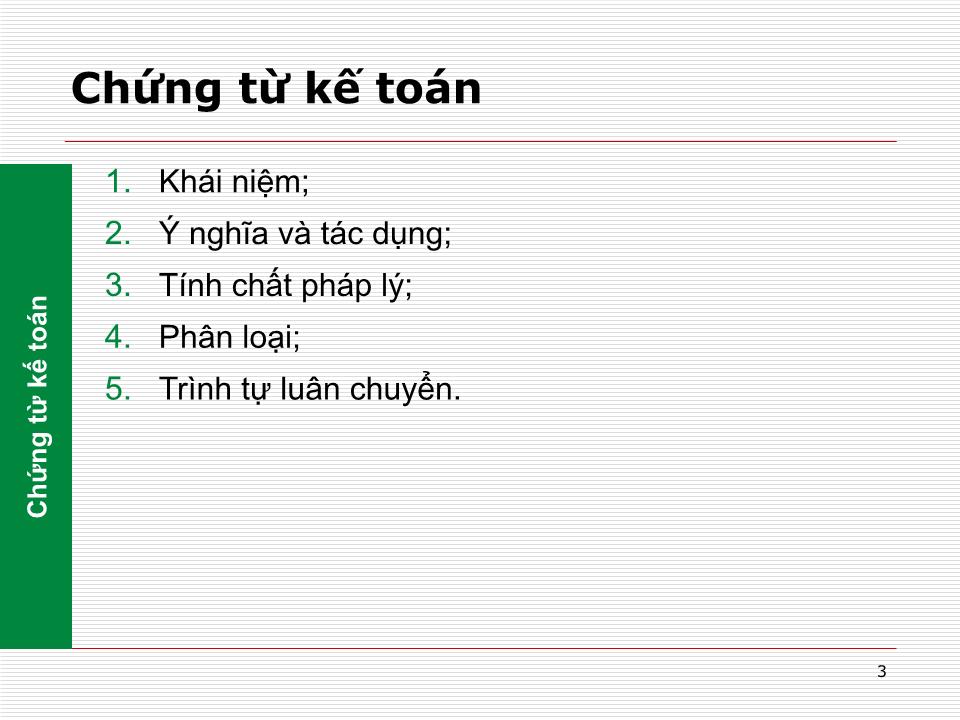 Bài giảng Nguyên lý kế toán - Chương 6: Chứng từ, kiểm kê, sổ sách, hình thức kế toán trang 3