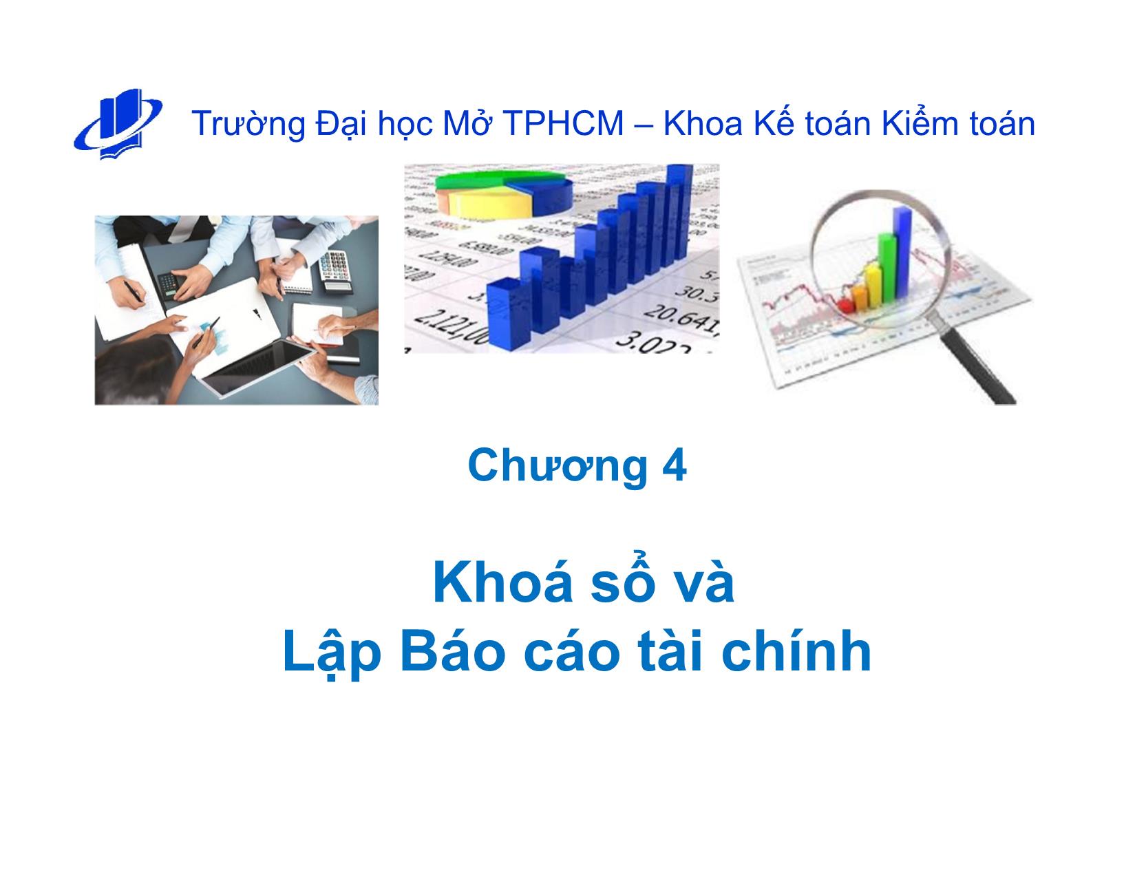 Bài giảng Kế toán tài chính - Chương 4: Khoá sổ và lập Báo cáo tài chính trang 1