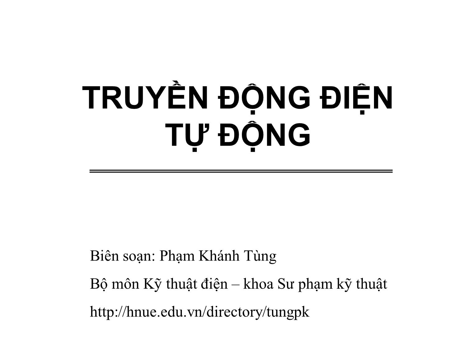 Bài giảng Truyền động điện tự động - Chương 1: Khái niệm về hệ truyền động điện - Phạm Khánh Tùng trang 1