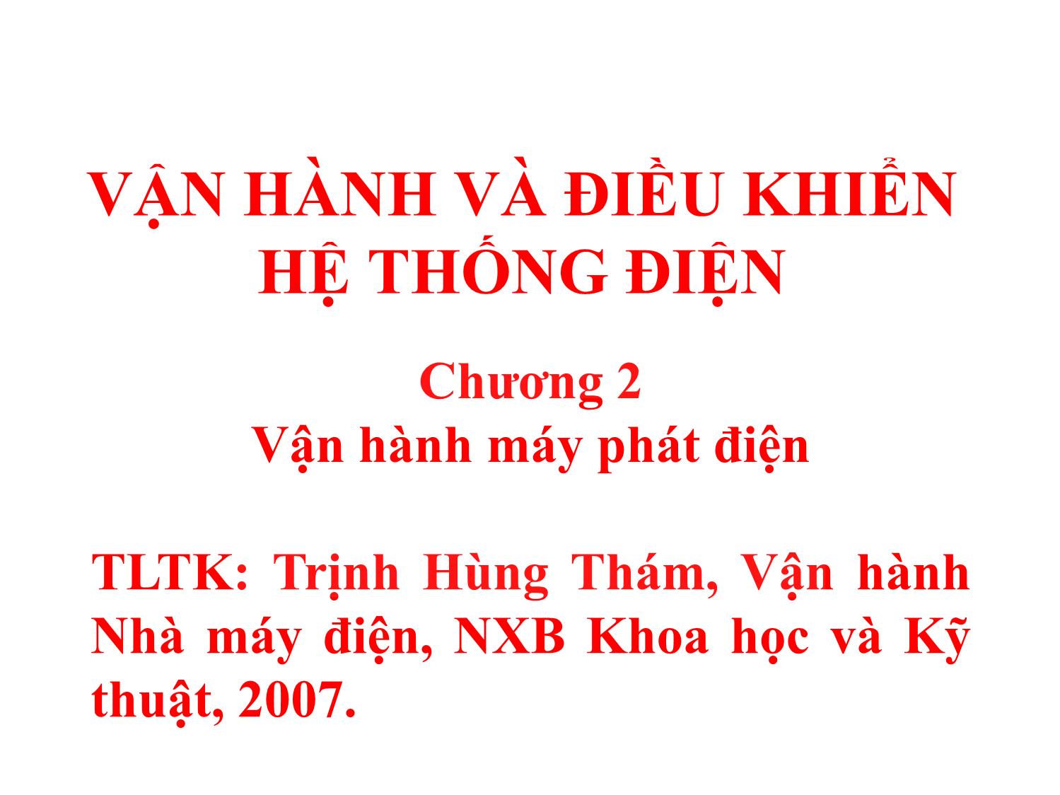 Bài giảng môn Vận hành và điều khiển hệ thống điện - Chương 2: Vận hành máy phát điện trang 1