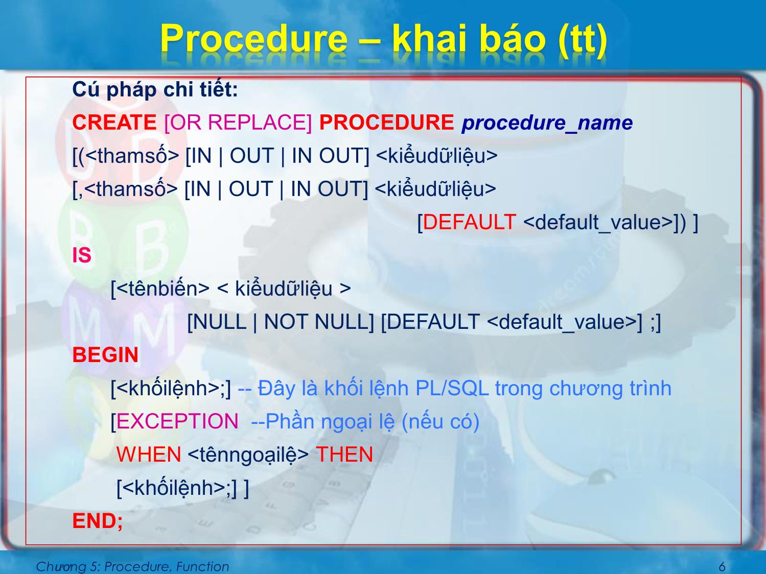 Bài giảng Cơ sở dữ liệu nâng cao - Chương 5: Procedure, Function - Nguyễn Thị Mỹ Dung trang 6