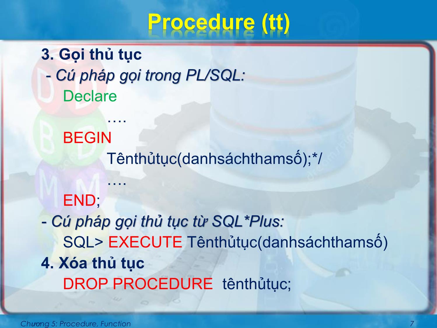 Bài giảng Cơ sở dữ liệu nâng cao - Chương 5: Procedure, Function - Nguyễn Thị Mỹ Dung trang 7