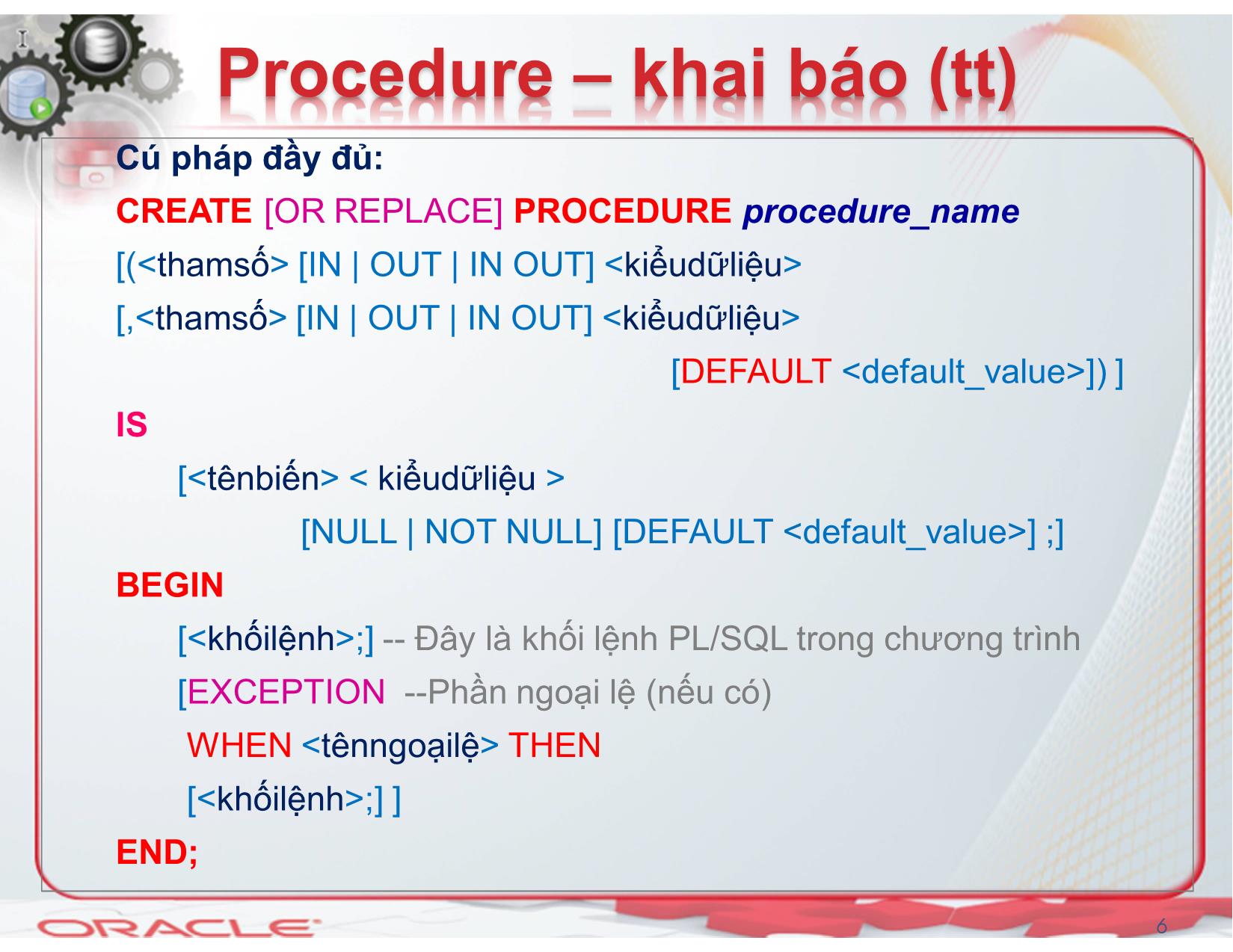 Bài giảng Hệ quản trị cơ sở dữ liệu (Oracle) - Chương 5: Procedure, Trigger, Function - Nguyễn Thị Mỹ Dung trang 6