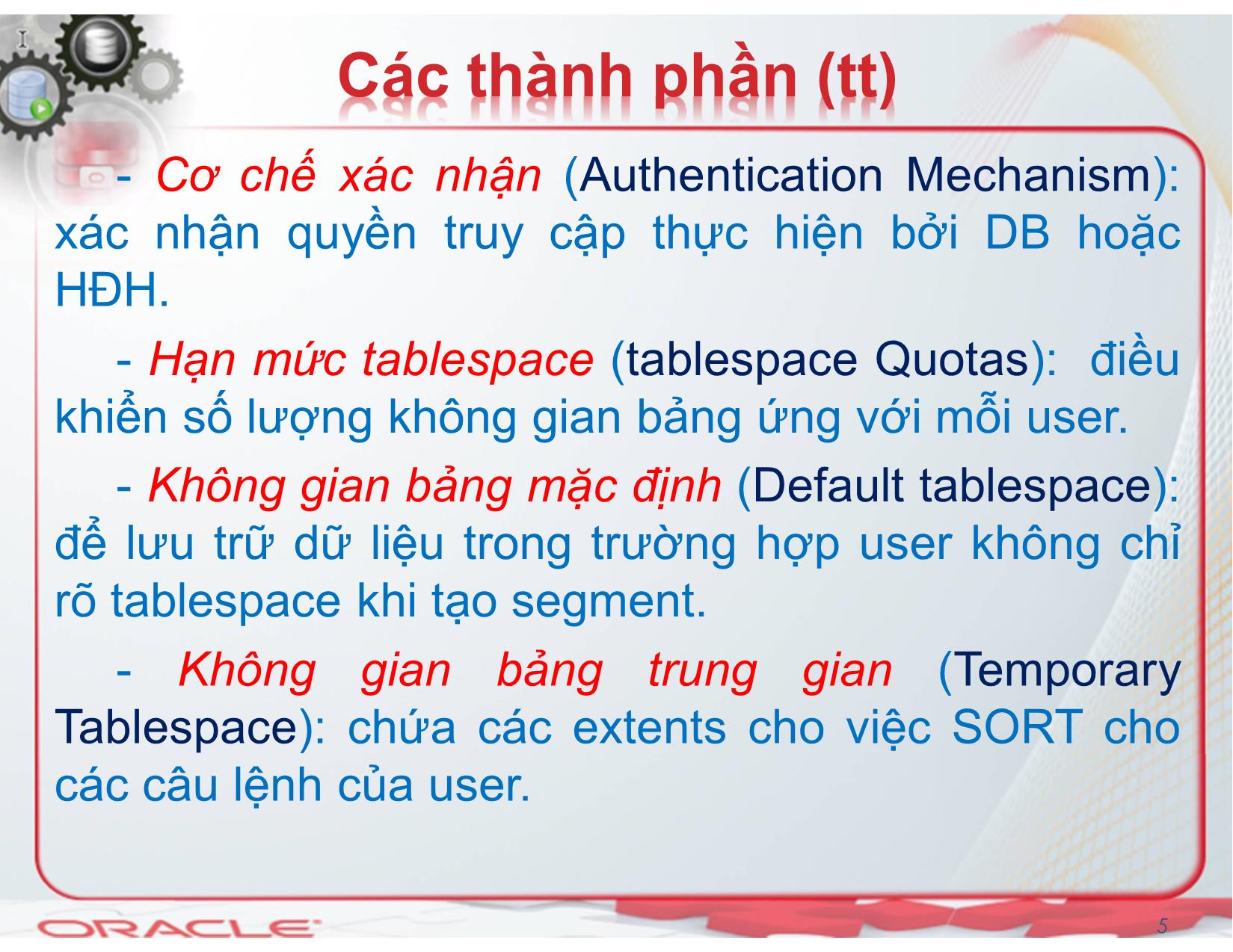 Bài giảng Hệ quản trị cơ sở dữ liệu (Oracle) - Chương 6: Quản trị người dùng - Nguyễn Thị Mỹ Dung trang 5