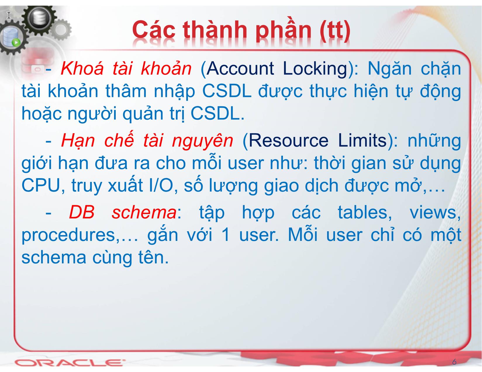 Bài giảng Hệ quản trị cơ sở dữ liệu (Oracle) - Chương 6: Quản trị người dùng - Nguyễn Thị Mỹ Dung trang 6