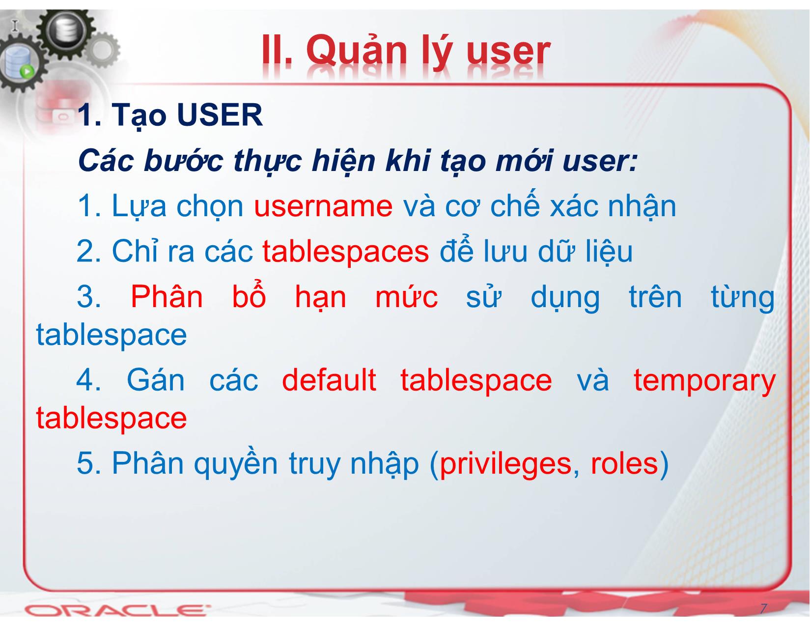 Bài giảng Hệ quản trị cơ sở dữ liệu (Oracle) - Chương 6: Quản trị người dùng - Nguyễn Thị Mỹ Dung trang 7