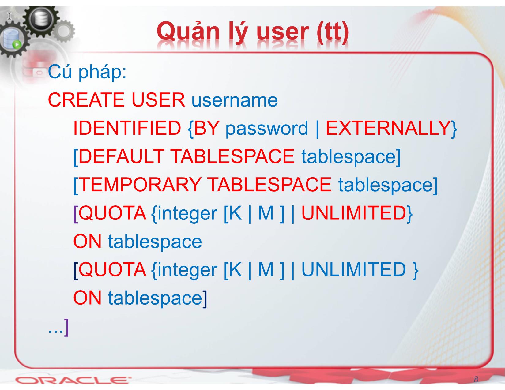 Bài giảng Hệ quản trị cơ sở dữ liệu (Oracle) - Chương 6: Quản trị người dùng - Nguyễn Thị Mỹ Dung trang 8