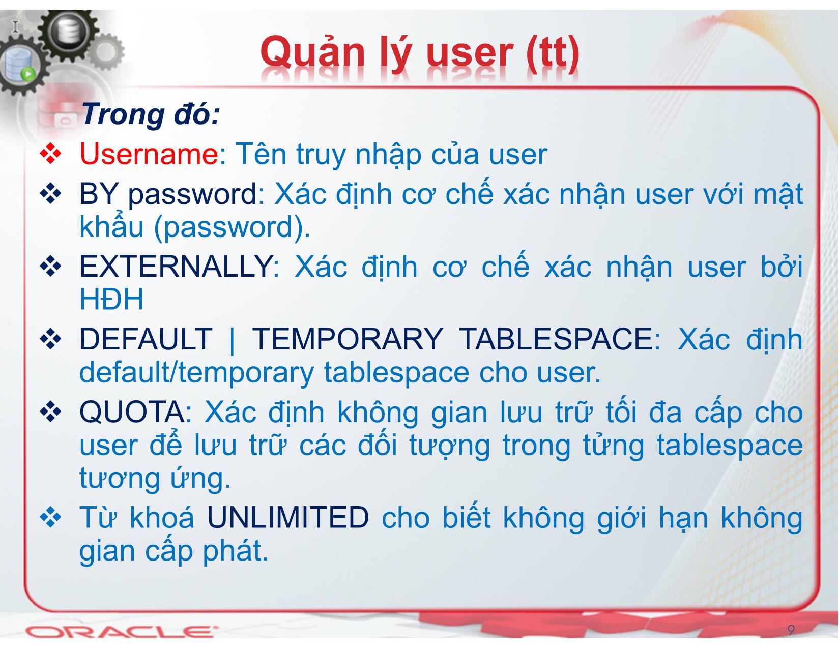 Bài giảng Hệ quản trị cơ sở dữ liệu (Oracle) - Chương 6: Quản trị người dùng - Nguyễn Thị Mỹ Dung trang 9