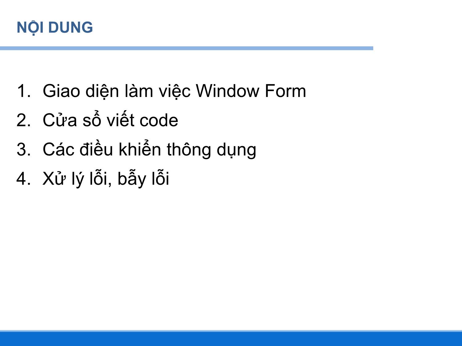 Bài giảng Lập trình DOTNET - Chương 2: Cơ bản lập trình Window Form với C# - Huỳnh Lê Uyên Minh trang 2