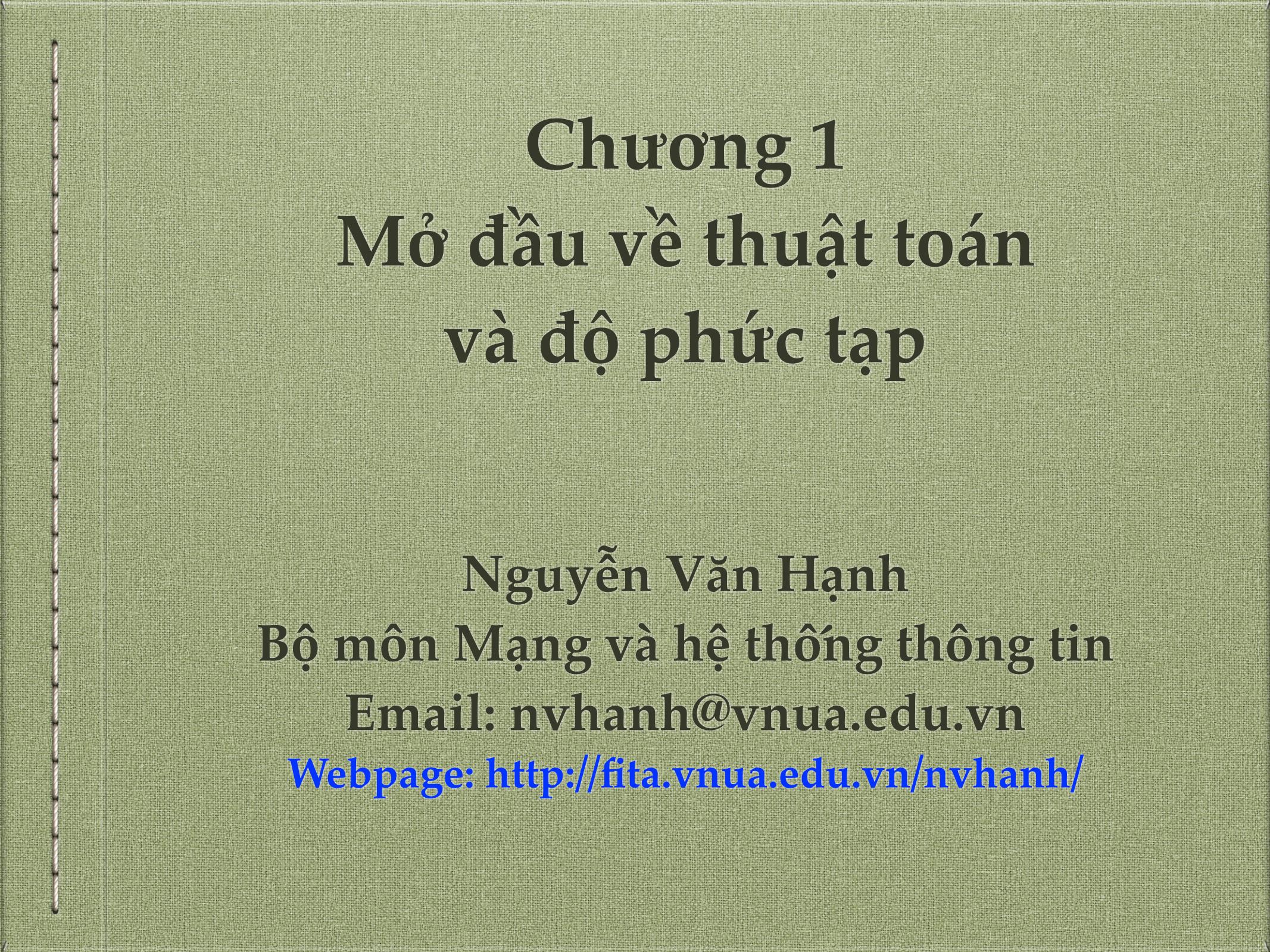 Bài giảng Mạng và hệ thống thông tin - Chương 1: Mở đầu về thuật toán và độ phức tạp - Nguyễn Văn Hạnh trang 1