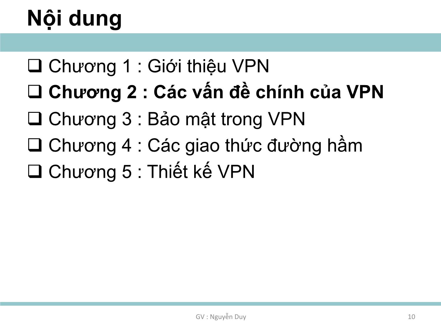 Bài giảng An ninh mạng - Chương 1: Thiết kế và triển khai VPN - Nguyễn Duy trang 10