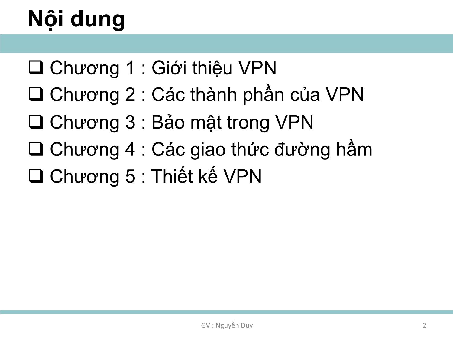 Bài giảng An ninh mạng - Chương 1: Thiết kế và triển khai VPN - Nguyễn Duy trang 2