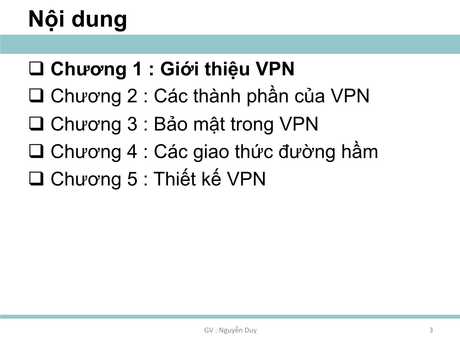 Bài giảng An ninh mạng - Chương 1: Thiết kế và triển khai VPN - Nguyễn Duy trang 3