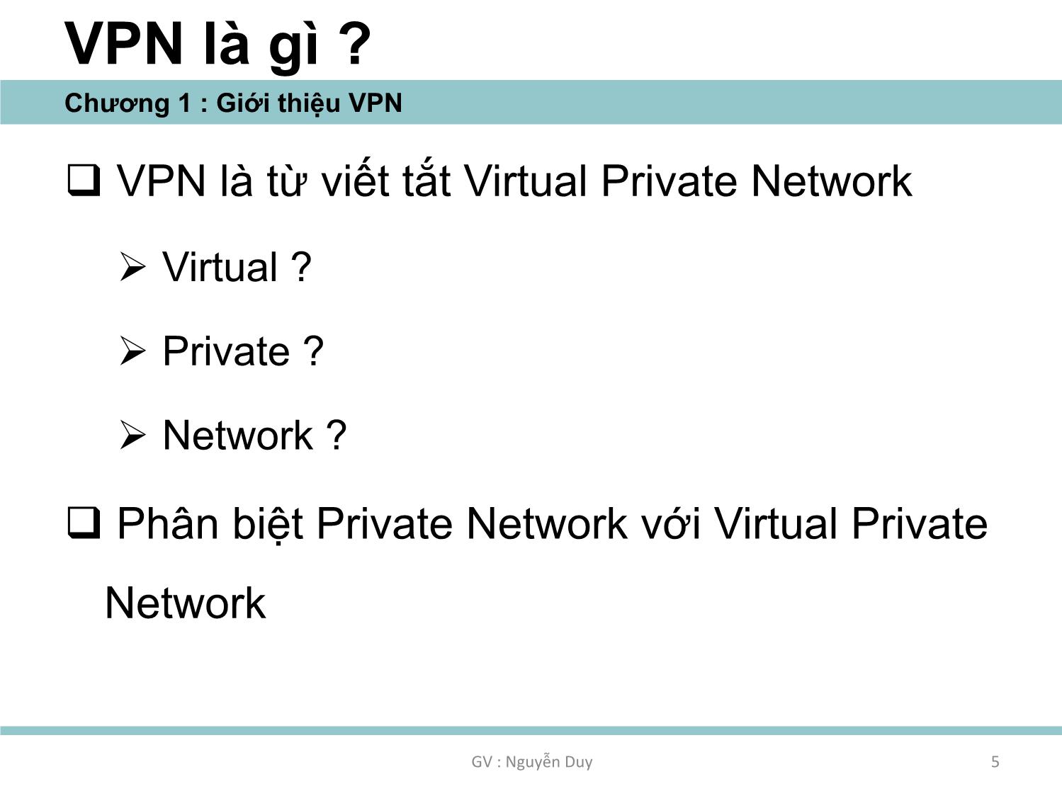 Bài giảng An ninh mạng - Chương 1: Thiết kế và triển khai VPN - Nguyễn Duy trang 5