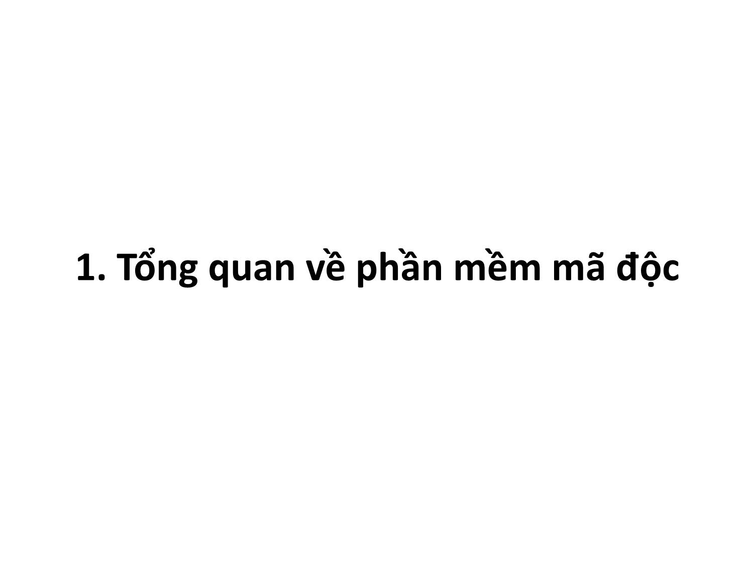 Bài giảng An toàn và bảo mật hệ thống thông tin - Chương 2, Phần 2: Phần mềm mã độc trang 3