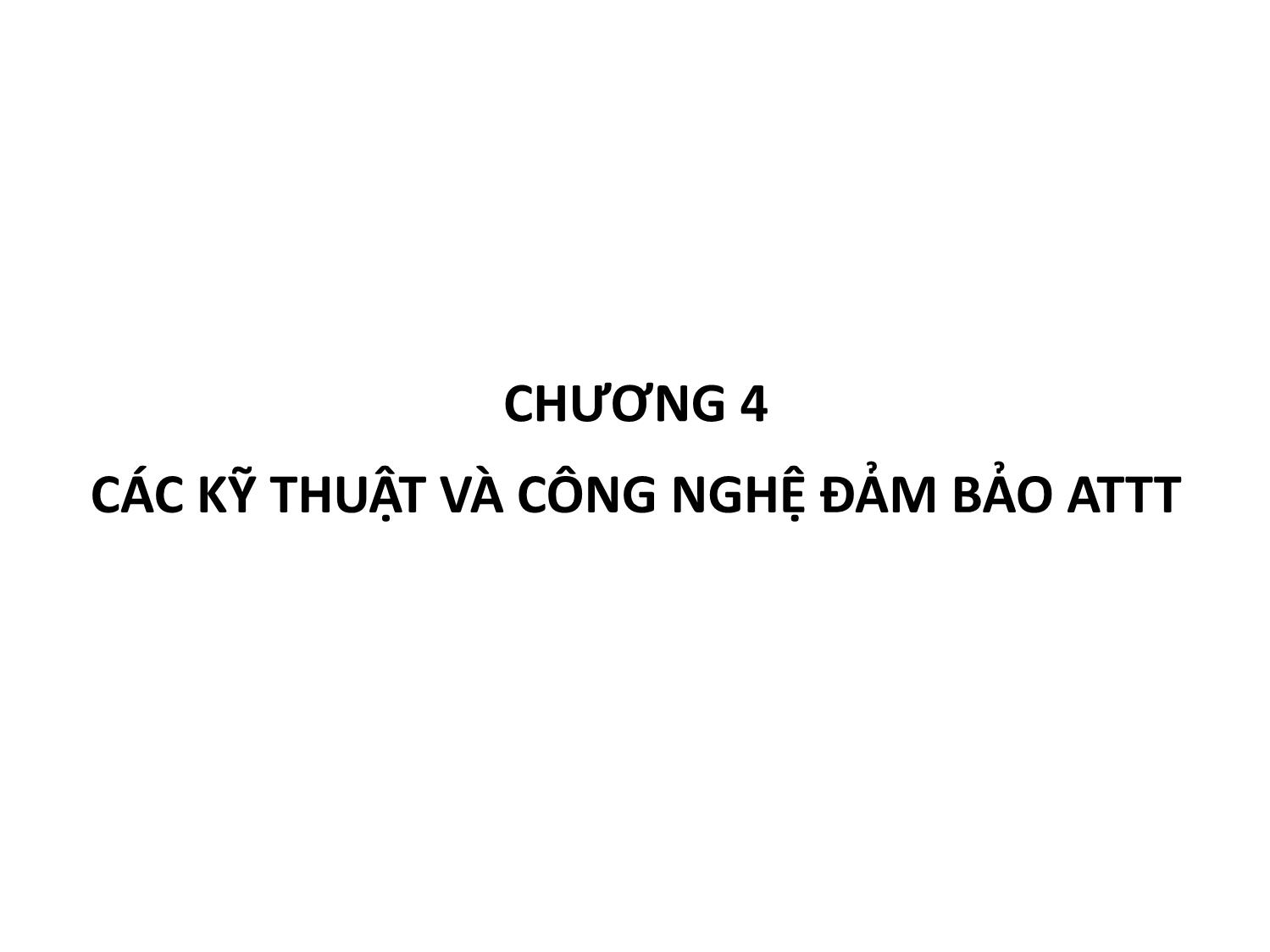 Bài giảng An toàn và bảo mật hệ thống thông tin - Chương 4: Các kỹ thuật và công nghệ đảm bảo an toàn thông tin trang 1