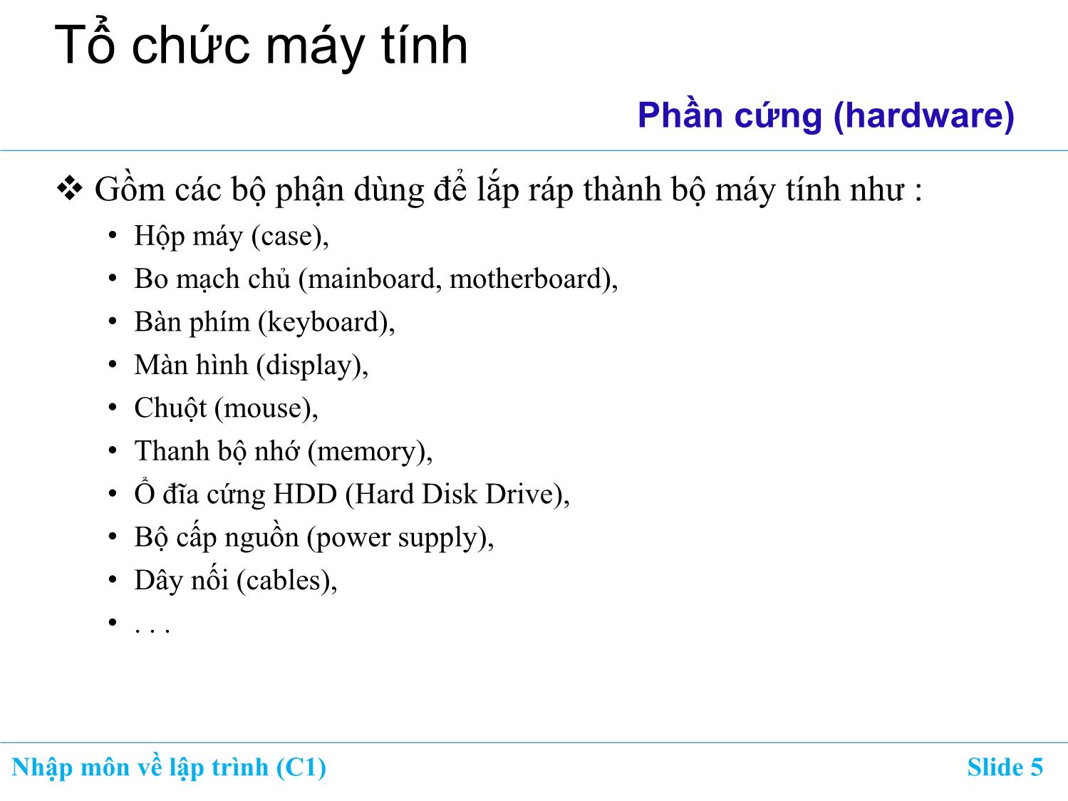 Bài giảng Nhập môn về lập trình - Chương 1: Giới thiệu về máy tính và lập trình trang 5