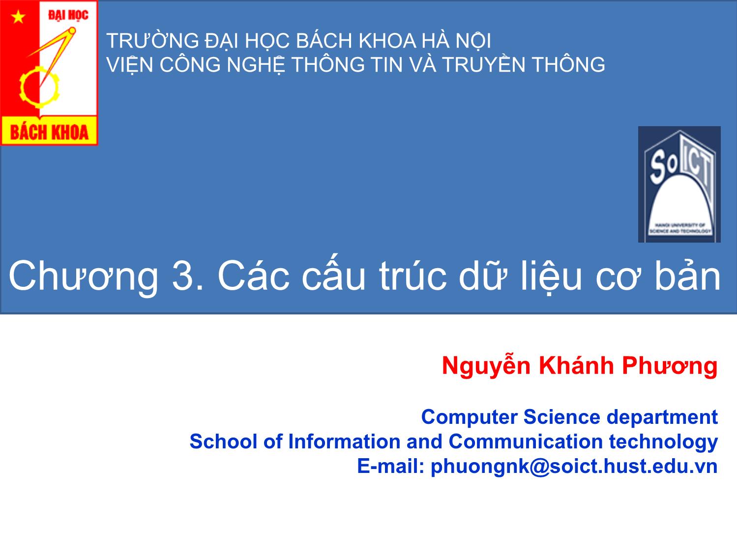 Bài giảng Cấu trúc dữ liệu và thuật toán - Chương 3: Các cấu trúc dữ liệu cơ bản - Nguyễn Khánh Phương trang 3