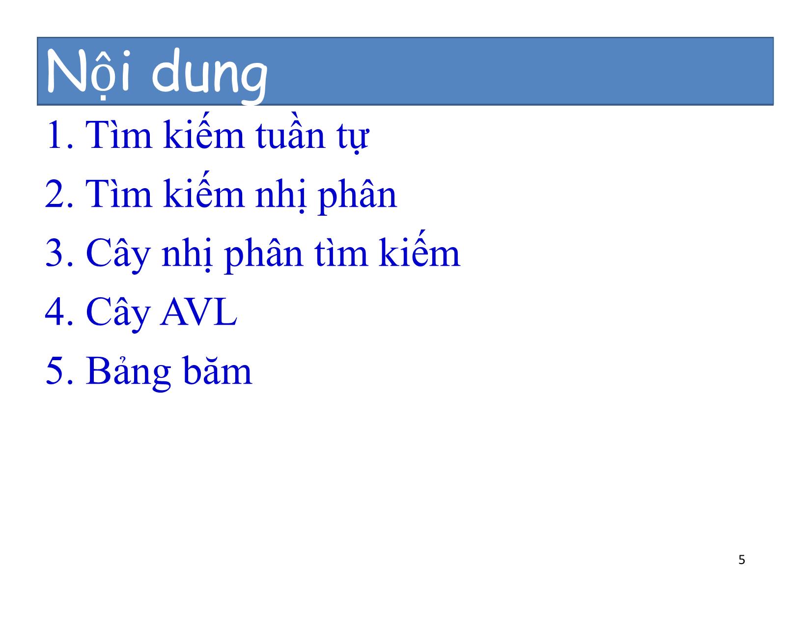 Bài giảng Cấu trúc dữ liệu và thuật toán - Chương 6: Tìm kiếm - Nguyễn Khánh Phương trang 5