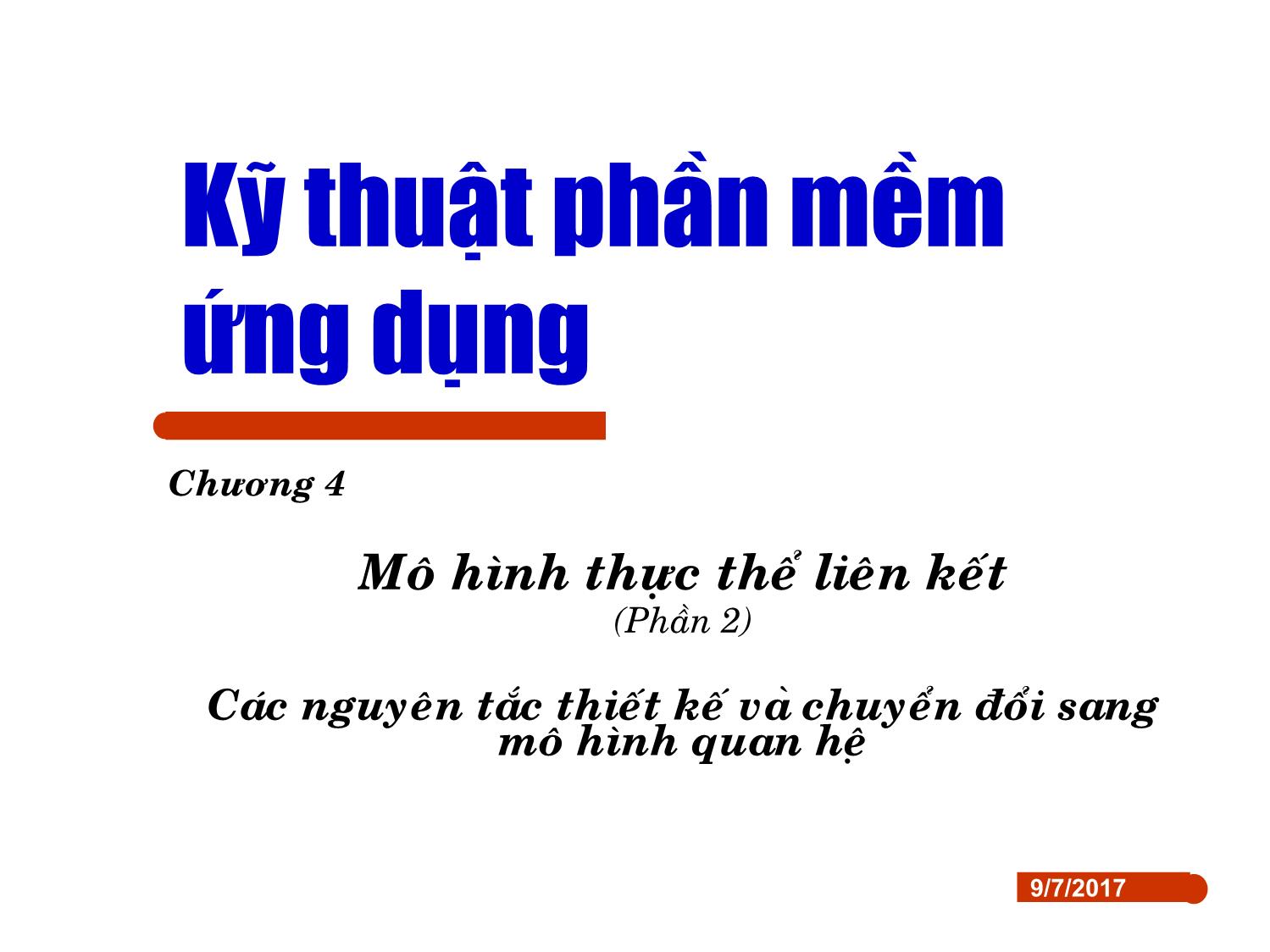 Bài giảng Kỹ thuật phần mềm ứng dụng - Chương 4: Mô hình thực thể và liên kết (Phần 2) trang 1