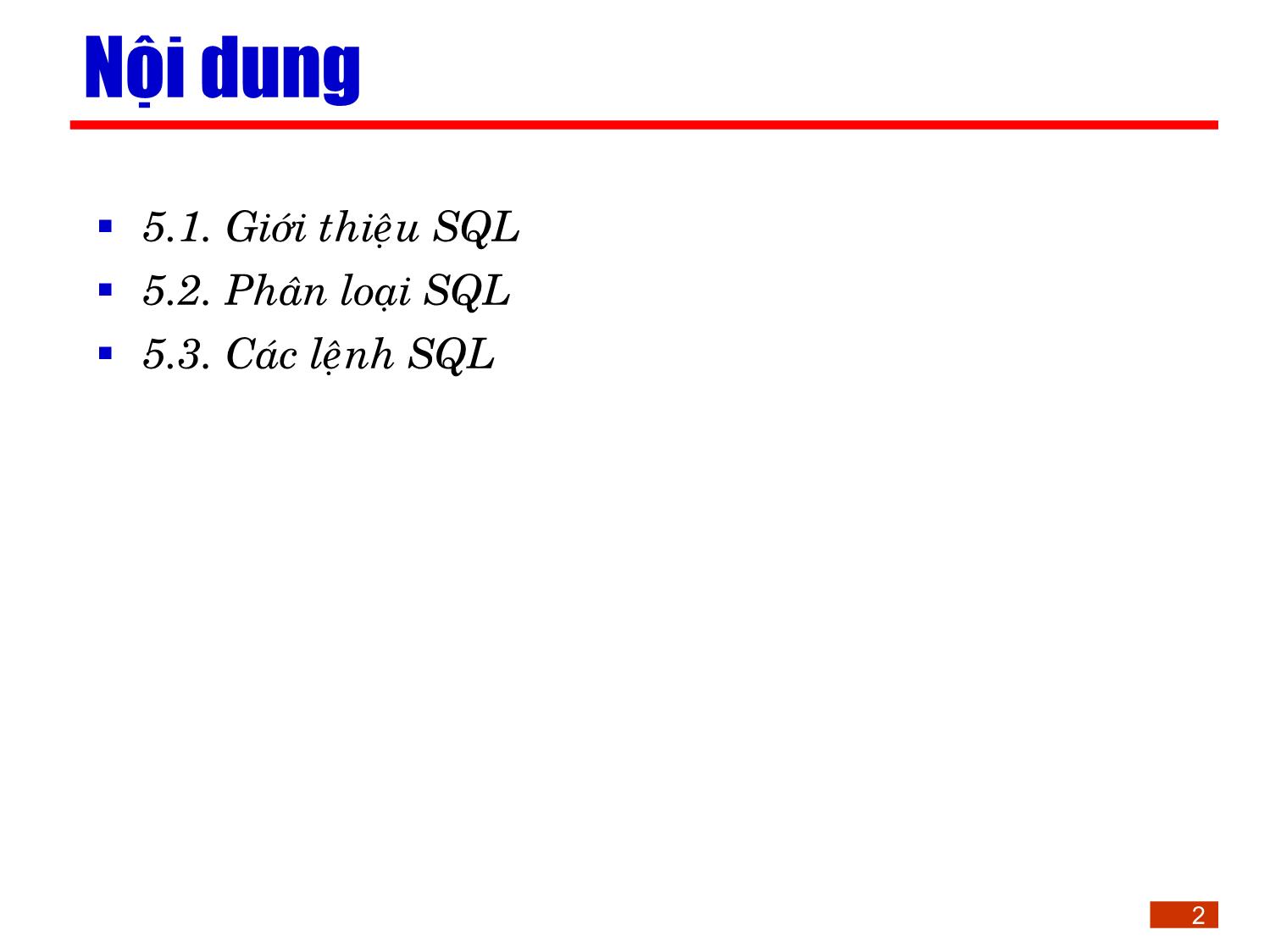 Bài giảng Kỹ thuật phần mềm ứng dụng - Chương 5: Ngôn ngữ truy vấn cấu trúc SQL trang 2