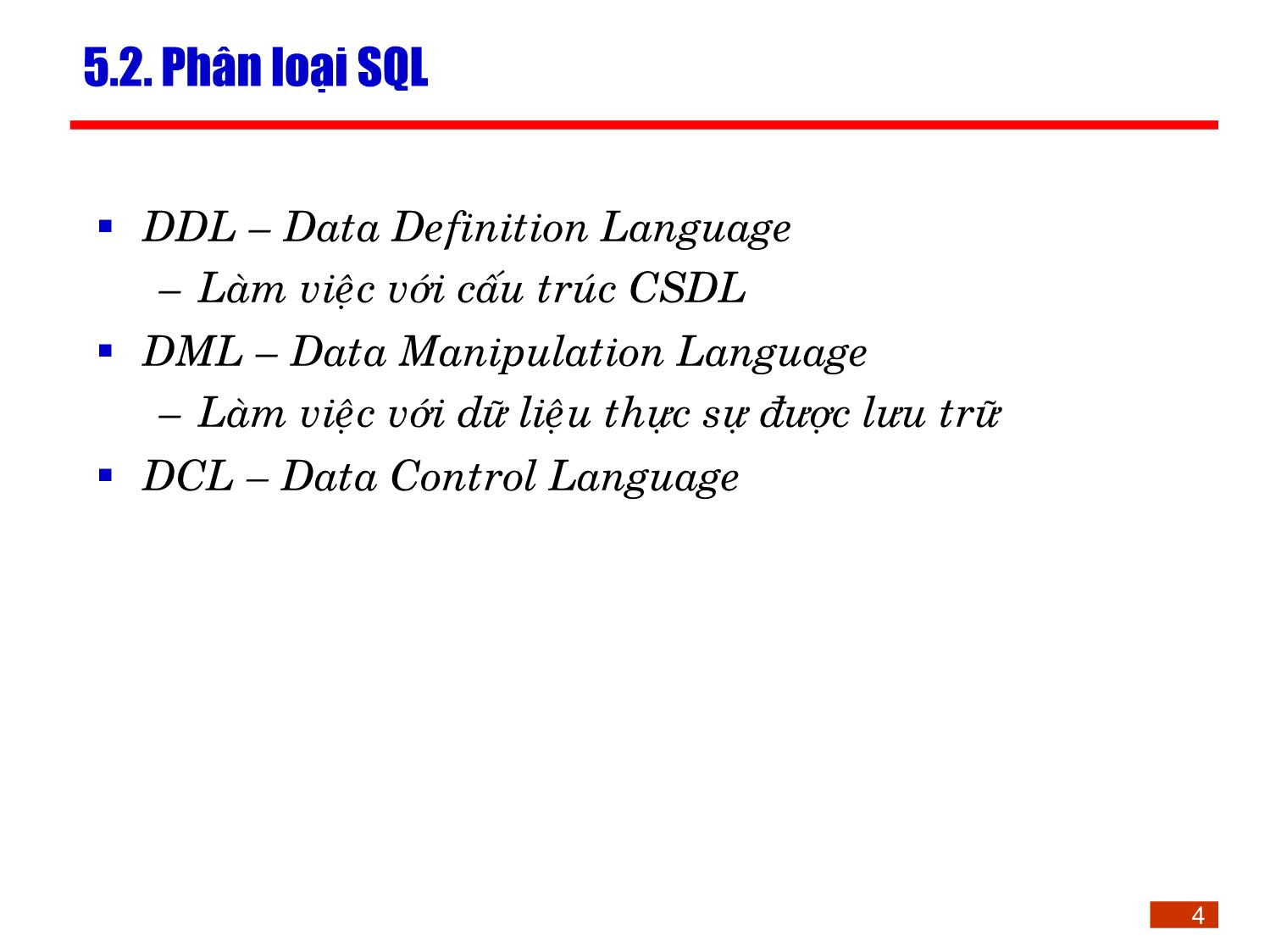 Bài giảng Kỹ thuật phần mềm ứng dụng - Chương 5: Ngôn ngữ truy vấn cấu trúc SQL trang 4