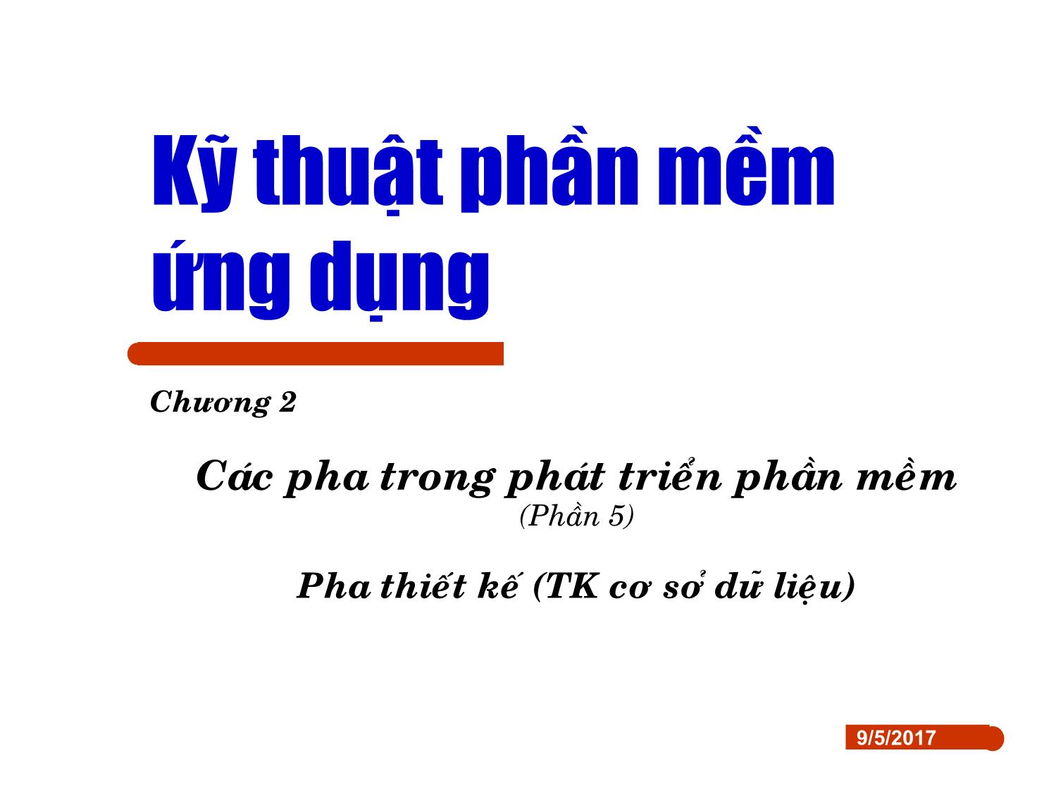 Bài giảng Kỹ thuật phần mềm ứng dụng - Chương 2: Các pha trong phát triển phần mềm (Phần 5) trang 1