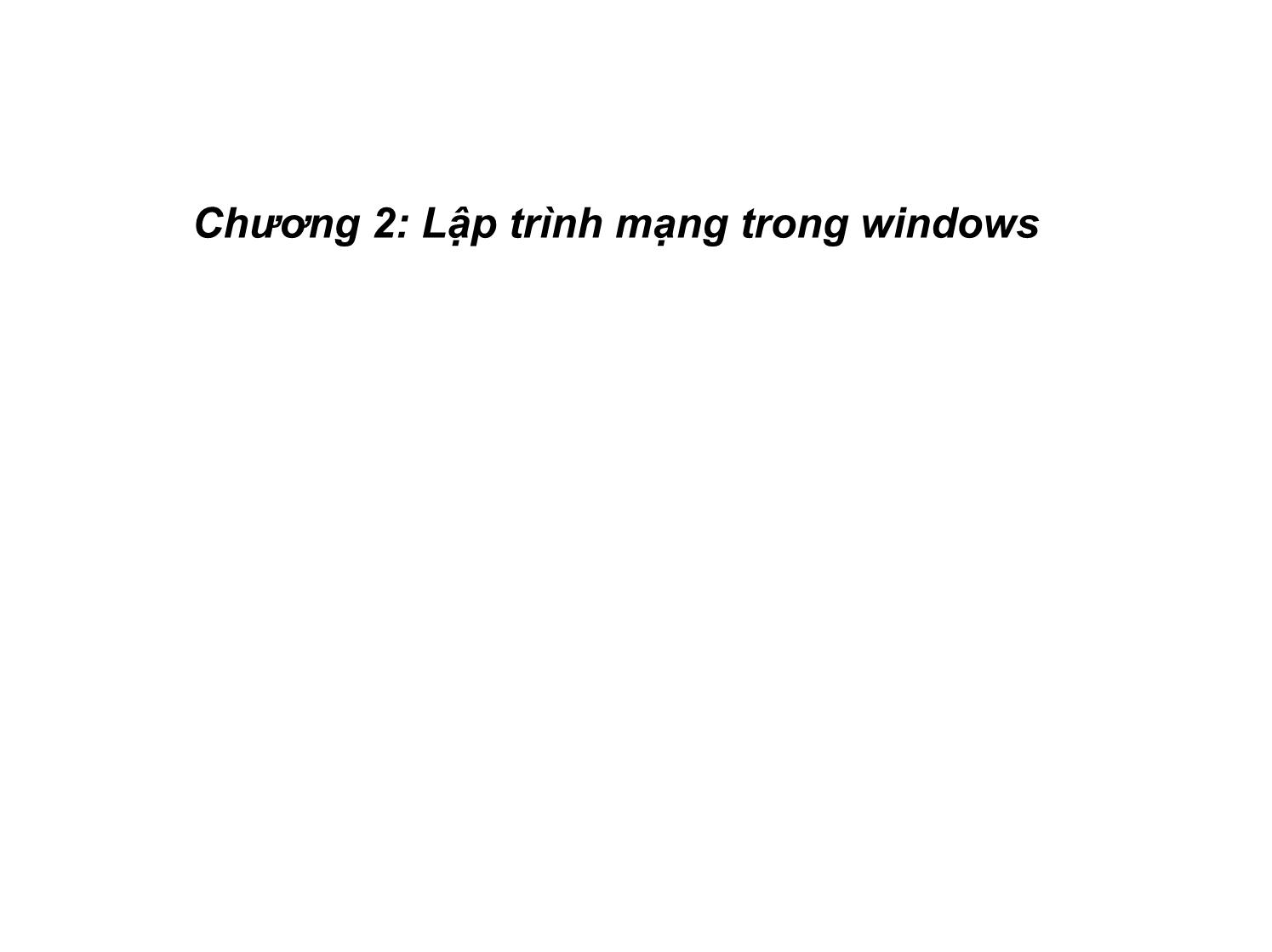 Bài giảng Lập trình mạng - Chương 2: Lập trình mạng trong windows trang 1